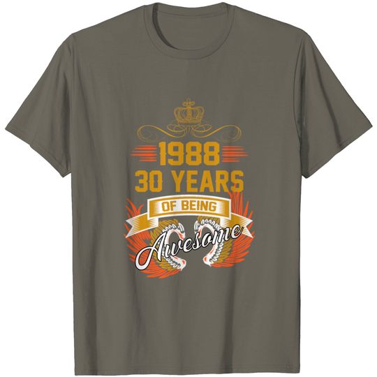 Discover 1988 30 Years Of Being Awesome T Shirt