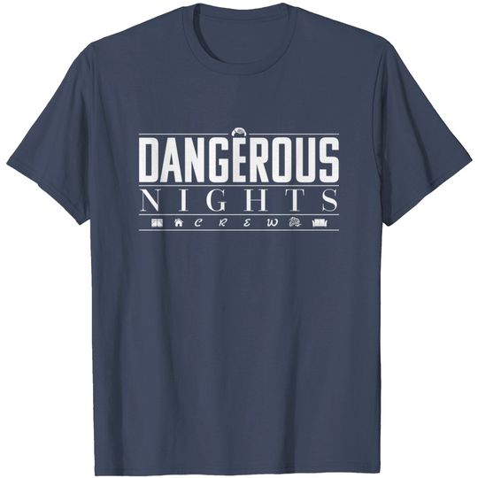 Discover Dangerous Nights Crew - I Think You Should Leave - T-Shirt