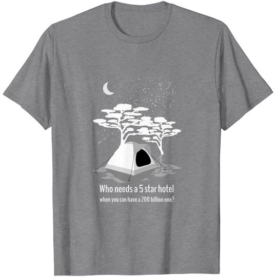 Discover Who Needs A 5 Star Hotel? T Shirt