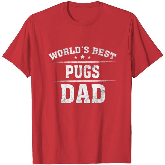 Discover Worlds Best Pugs Dad Shirt T Shirt