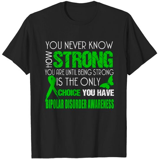 Discover Bipolar Disorder Awareness - Being Strong Tshirt T Shirt