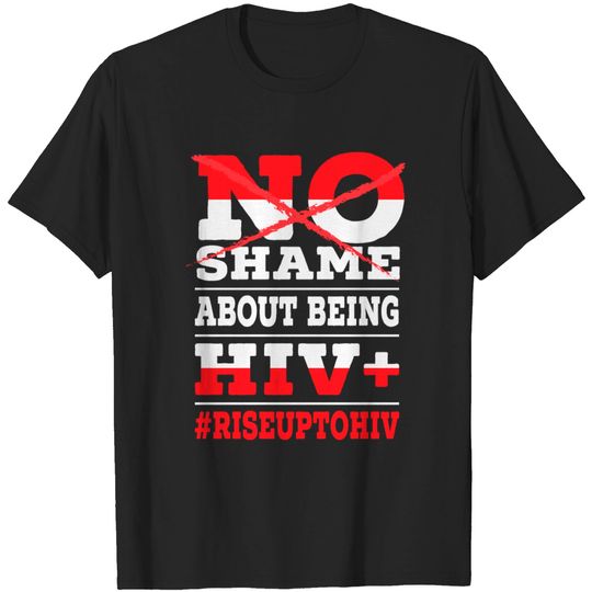 Discover No Shame About Being HIV Positive AIDS Awareness T Shirt