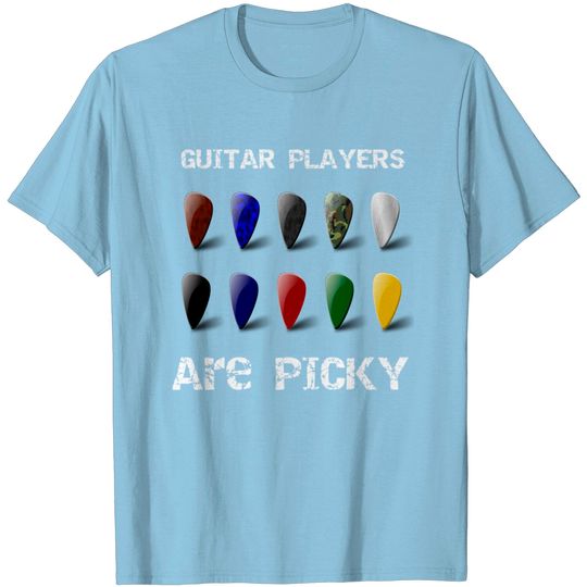 Discover Guitar Players Are Picky Guitarist T Shirt