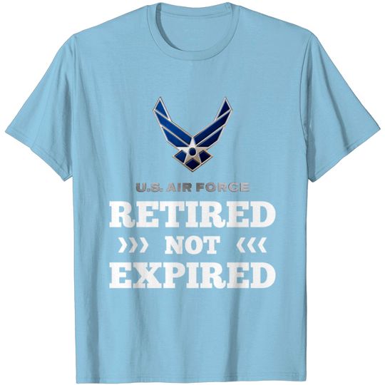 Discover AirForce Veteran Retired Not Expired T Shirt T Shirt