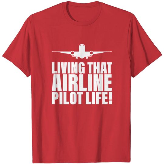 Discover Living That Airline Pilot Life Gift T Shirt