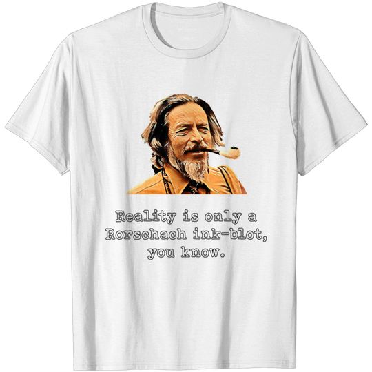 Discover Alan WattsAlan Watts Quote Print Reality Is Only A T Shirt