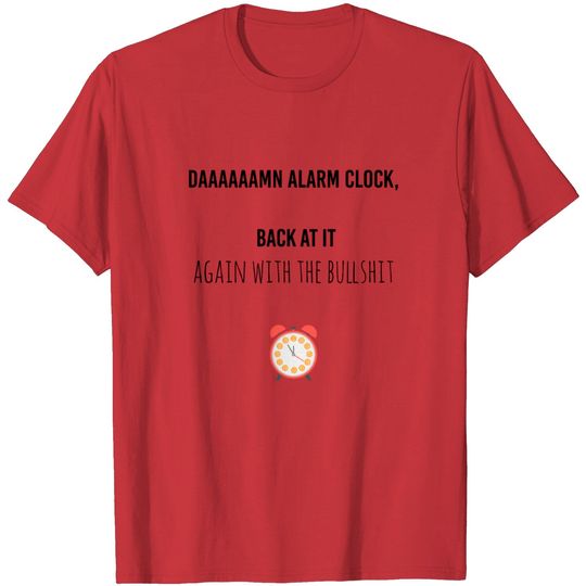 Discover Damn Alarm Clock T Shirt