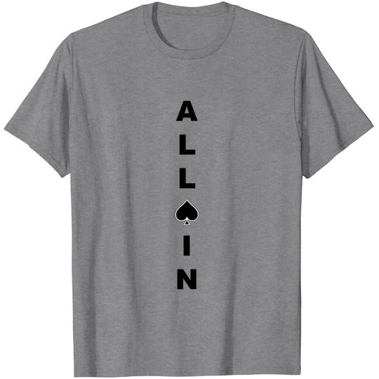 Discover All In T Shirt, All In T Shirt