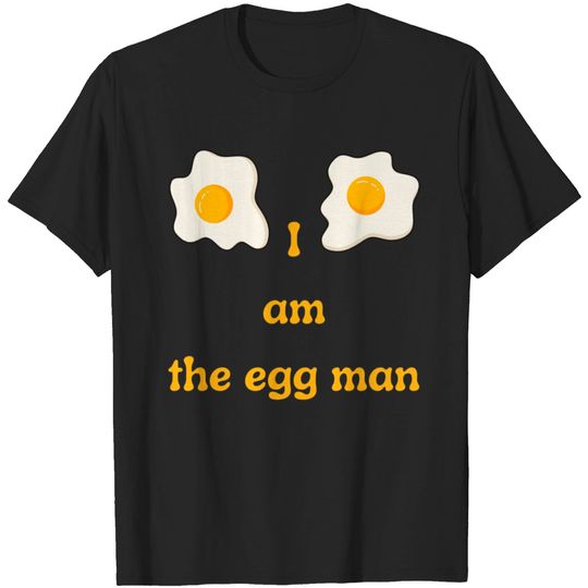 Discover I Am The Egg Man T Shirt