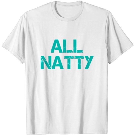 Discover All Natty 3 T Shirt