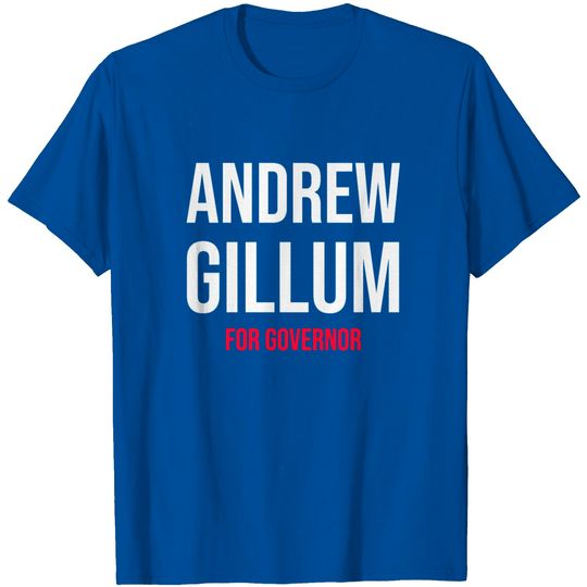 Discover Andrew Gillum For Governor T Shirt