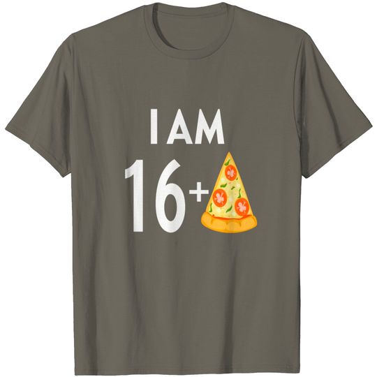 Discover I Am 16 Plus Pizza T Shirt