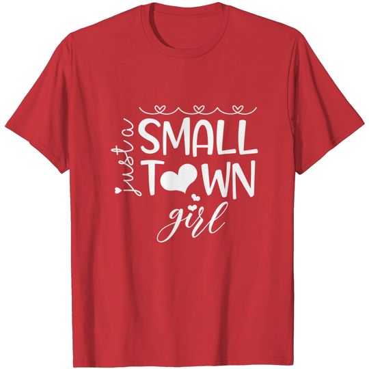Discover Just a Small Town Girl Shirt