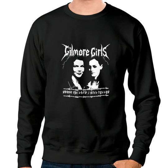 Discover Gilmore Girls Heavy Metal Af Sweatshirts
