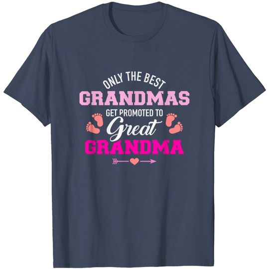 Discover Only the best grandmas get promoted to great grandma T-Shirt