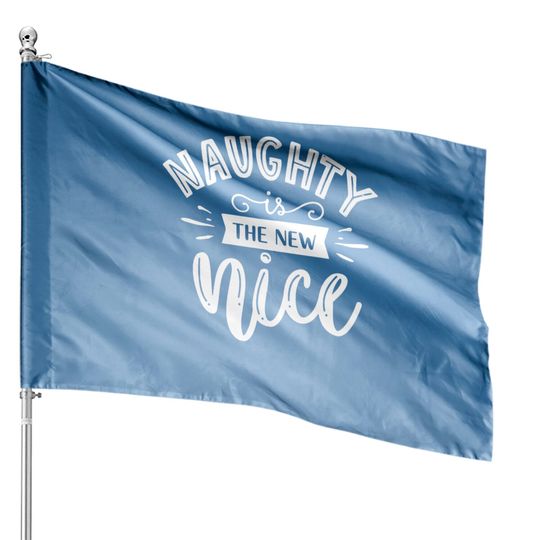 Discover Christmas Vacation Naughty Is The New Nice House Flag