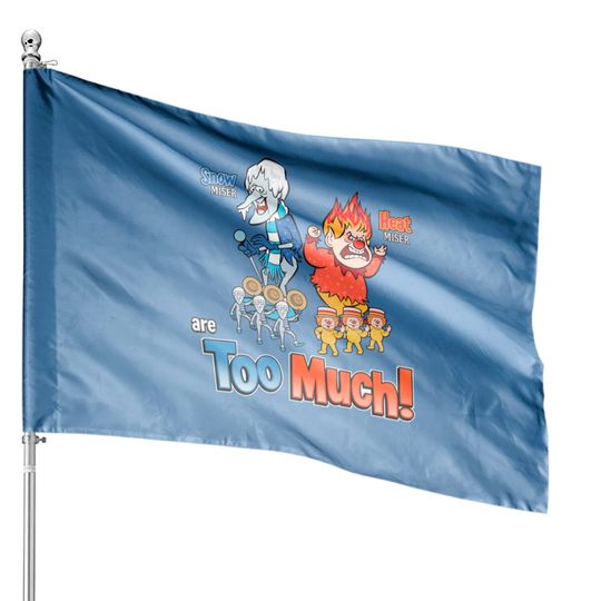 Discover Miser Brothers Too Much! House Flag
