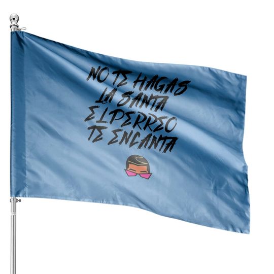 Discover Bad Bunny El Perreo Te Encanta House Flags