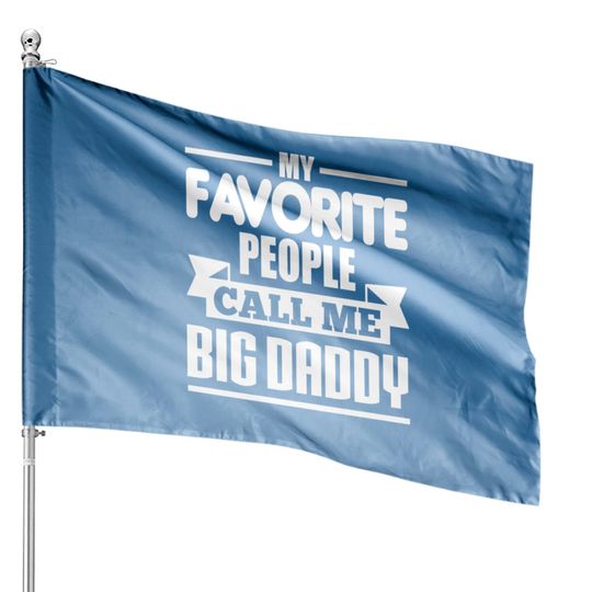 Discover BIG DADDY House Flags