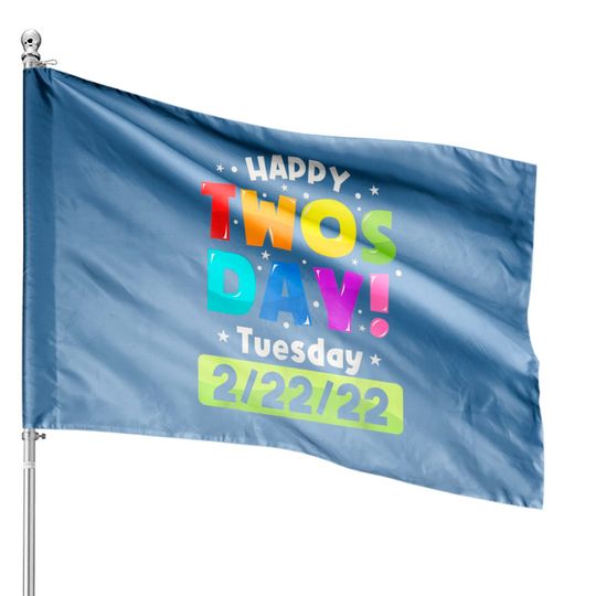 Discover Happy Twosday 2022,February 2nd 2022 Tuesday 2-22-22 House Flags
