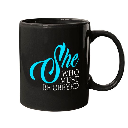 Discover Womens She Who Must Be Obeyed Funny Sarcastic Feminist Humor Mugs