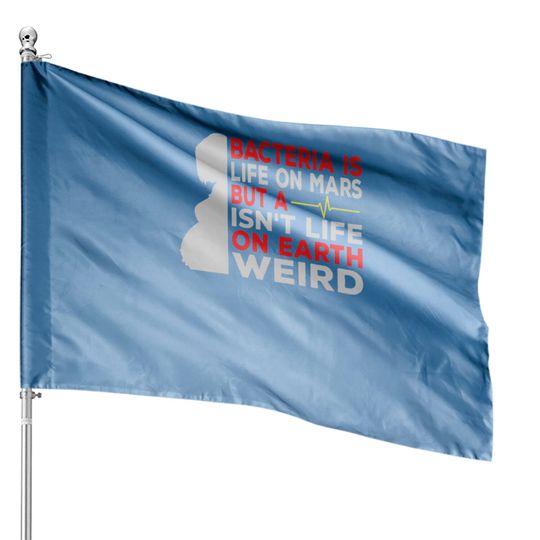 Discover Tom Macdonald Bacteria is Life On Mars But A Heartbeat Isn't Life On Earth House Flags.