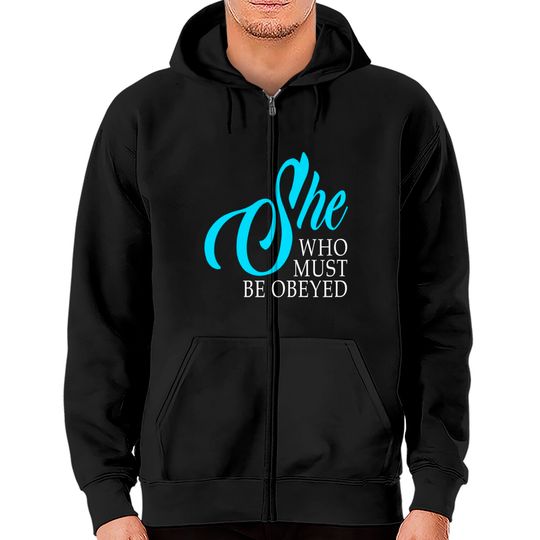 Discover Womens She Who Must Be Obeyed Funny Sarcastic Feminist Humor Zip Hoodies