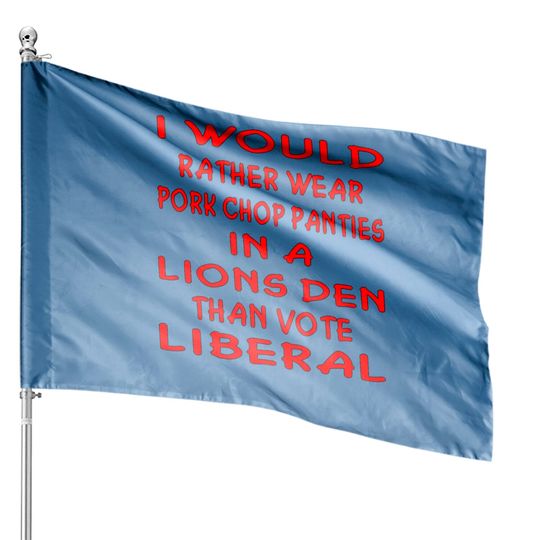 Discover Pork Chop Panties In A Lions Den Than Vote Liberal