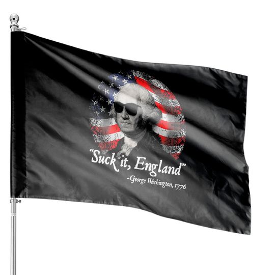 Discover Suck It England 4th of July George Washington 1776 House Flags