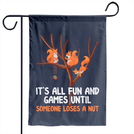 Discover Fun Games Until Someone Loses A Nut Humor Gag Gift Garden Flag