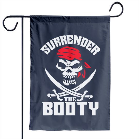 Discover Nice Booty Garden Flag Surrender The Booty