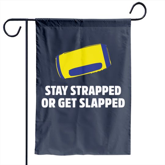 Discover Twisted Tea Garden Flag Stay Strapped Or Get Slapped Tea Meme Get Twisted