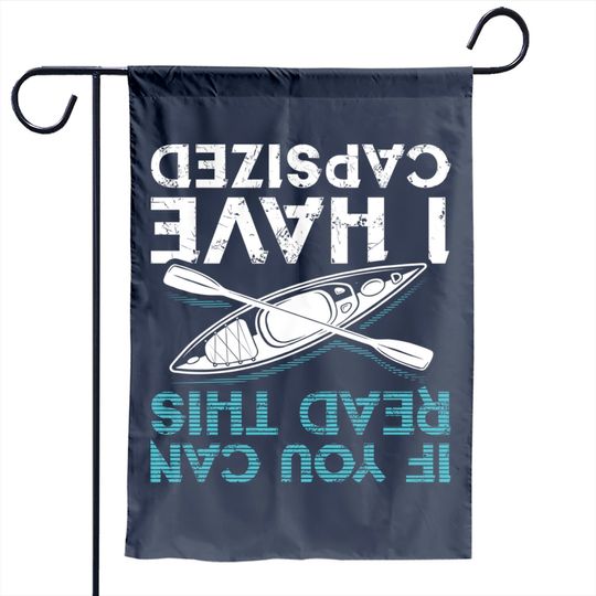 Discover If You Can Read This I Have Capsized Kayaking Garden Flag