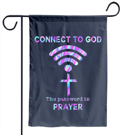 Discover Connect To God The Password Is Prayer Garden Flag