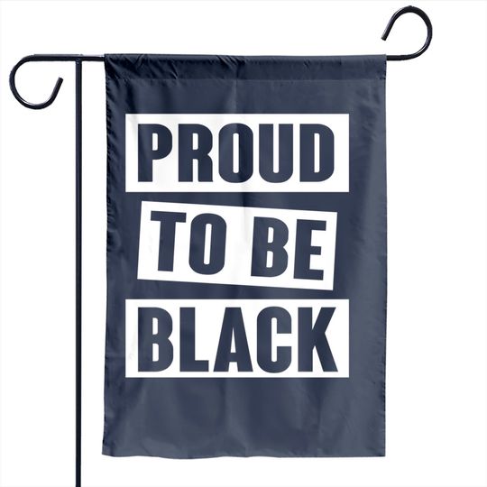 Discover Proud To Be Black Garden Flag