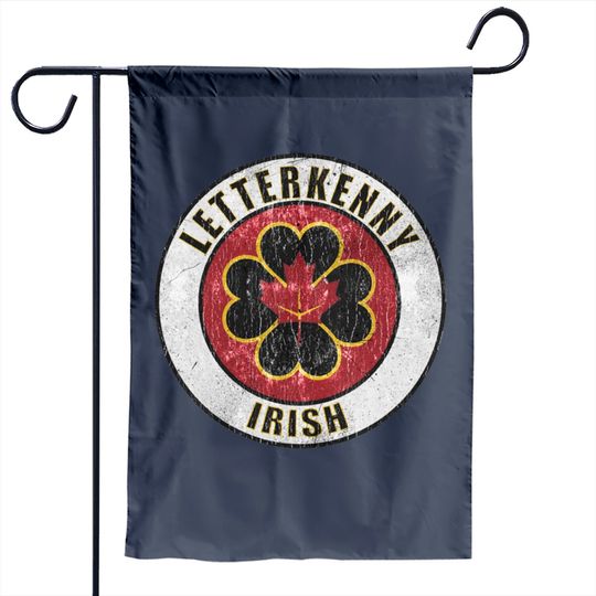 Discover Letterkenny Irish - Letterkenny Irish - Garden Flag