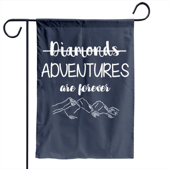 Discover Adventure - (diamonds) Adventures Are Forever Garden Flag