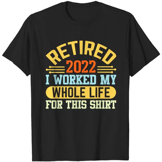 Discover Retired 2022 Retirement T-Shirts