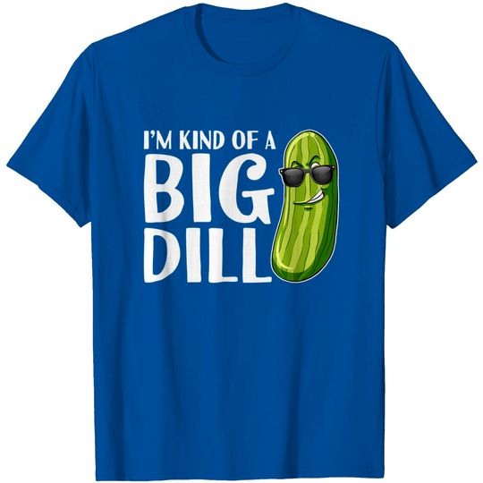 Discover Pickle Costume T-Shirt I'm Kind Of A Big Dill Funny