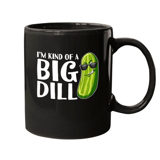 Discover Pickle Costume Mugs I'm Kind Of A Big Dill Funny