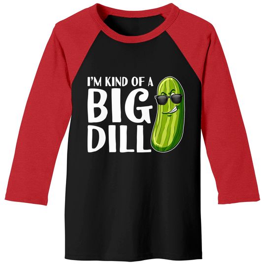 Discover Pickle Costume Baseball Tees I'm Kind Of A Big Dill Funny