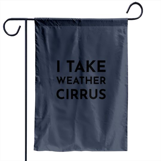 Discover I Take Weather Cirrus Garden Flag