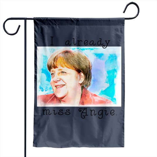 Discover I Already Miss Angie Garden Flag