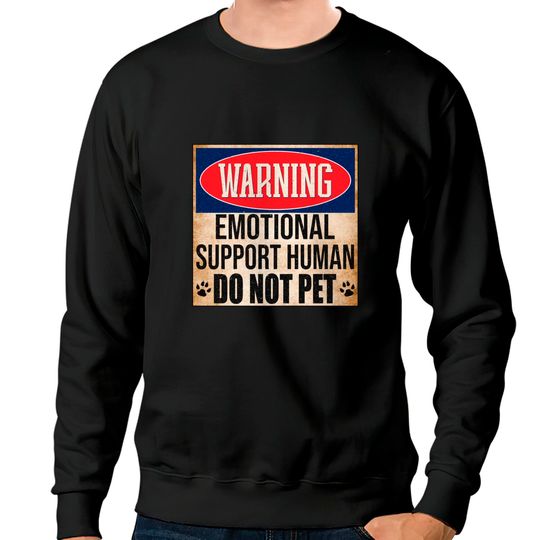 Discover Emotional Support Human Do Not Pet Service Dog Humor Furbaby Sweatshirts