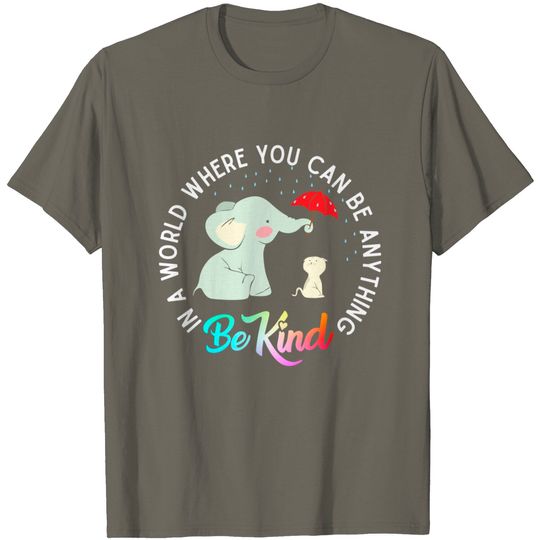 Discover In World Where You Can Be Anything Be Kind Elephant Umbrella T-Shirt