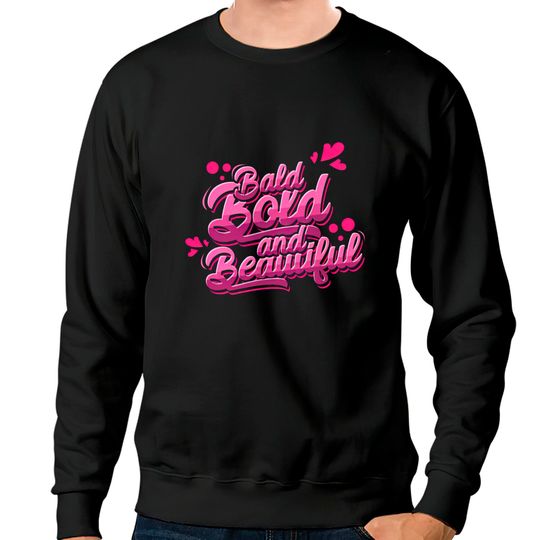 Discover Bald Bold And Beautiful Alopecia Areata Sweatshirts