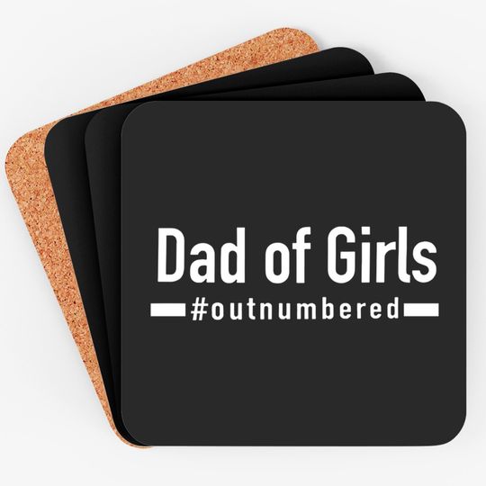Discover Dad Of Girls Outnumbered | Humor Graphic Novelty Sarcasm Funny Coaster