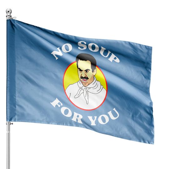 Discover Seinfeld No Soup For You Seinfeld The Soup House Flag