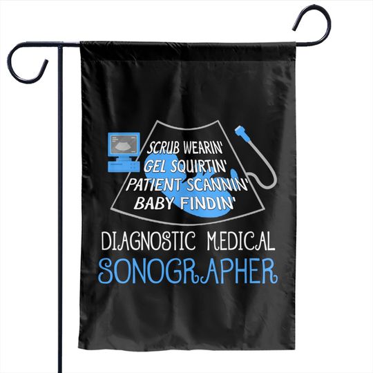 Discover Scrub Wearin' Gel Squirtin' Patient Scannin' Sonographer Garden Flag