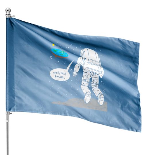 Discover Funny Moon Landing, Flat Earth, That Sucks, Space House Flag